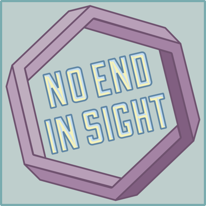 A stylized purple hexagon with the text "No End In Sight" in the center over a green background.